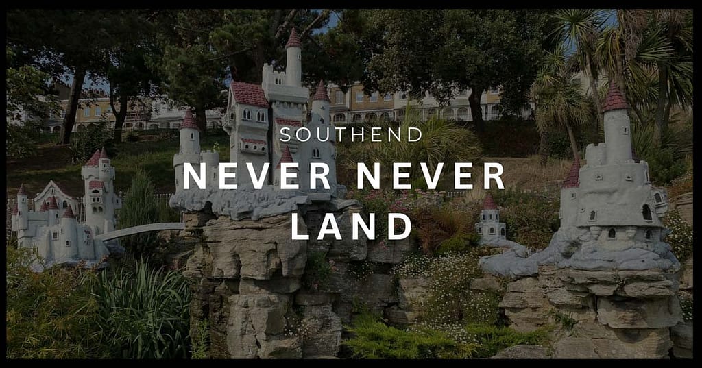 Southend's Never Never Land, with the words 'Southend, Never Never Land'